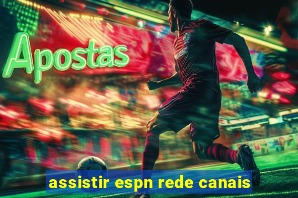 assistir espn rede canais